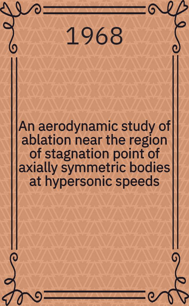 An aerodynamic study of ablation near the region of stagnation point of axially symmetric bodies at hypersonic speeds