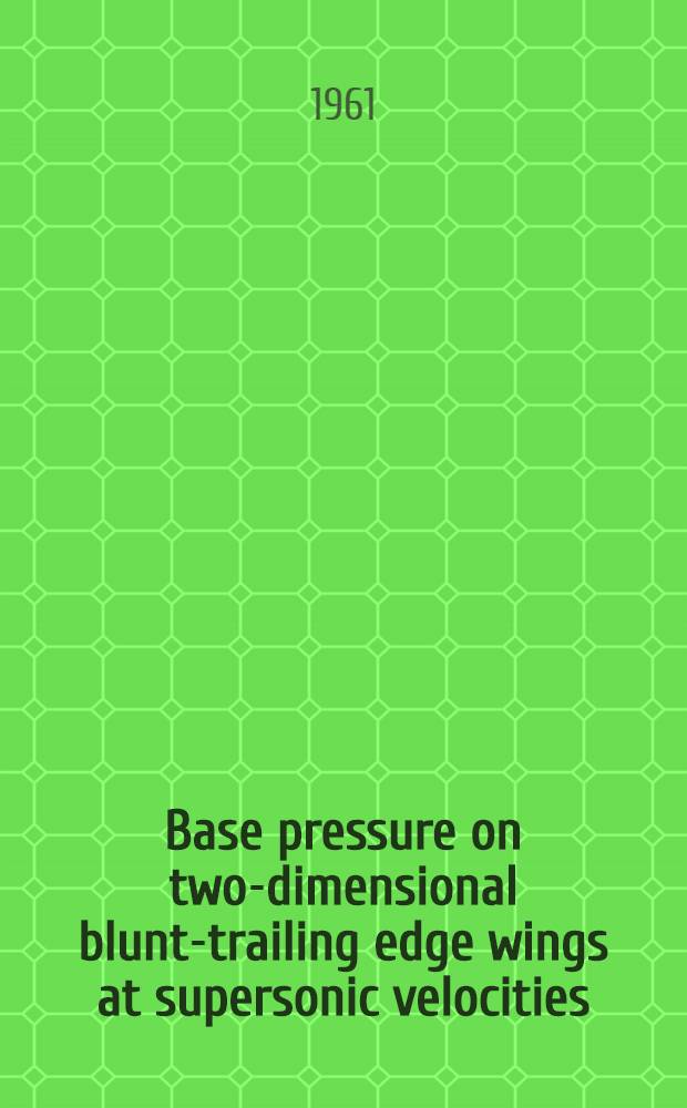 Base pressure on two-dimensional blunt-trailing edge wings at supersonic velocities