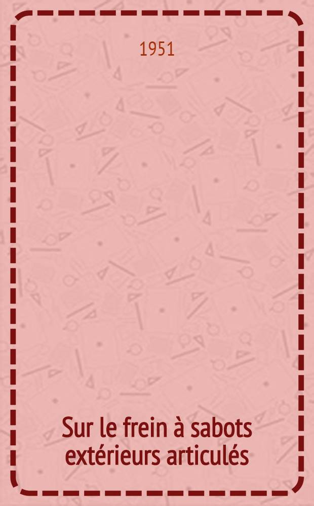 Sur le frein à sabots extérieurs articulés