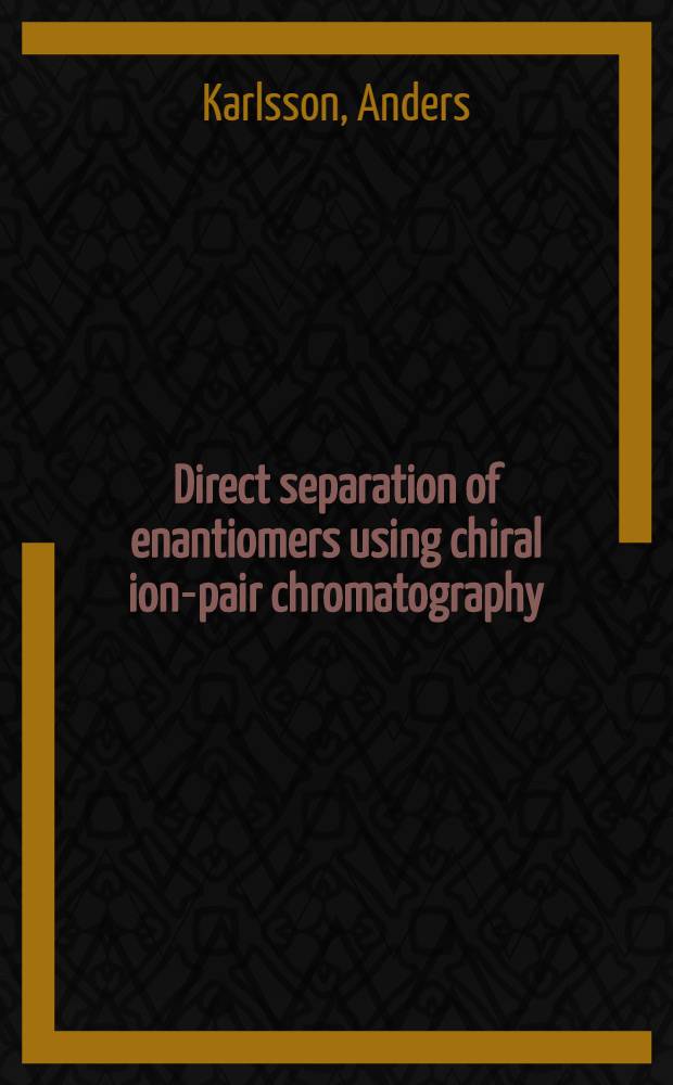 Direct separation of enantiomers using chiral ion-pair chromatography