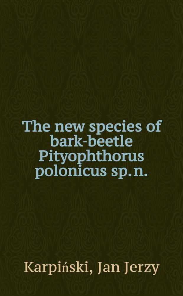 The new species of bark-beetle Pityophthorus polonicus sp. n. (Col. Scolytidae)