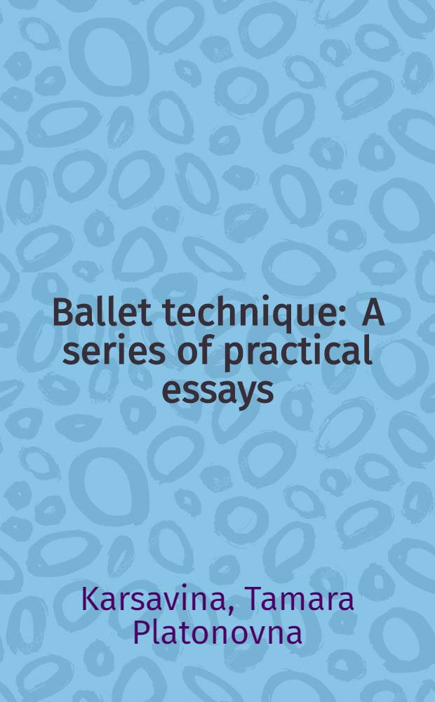 Ballet technique : A series of practical essays