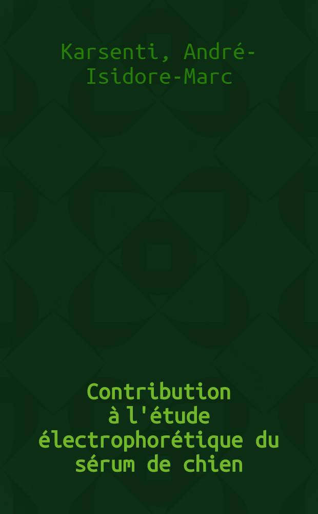Contribution à l'étude électrophorétique du sérum de chien : Thèse ... présentée ... devant la Faculté mixte de médecine et de pharmacie de Toulouse