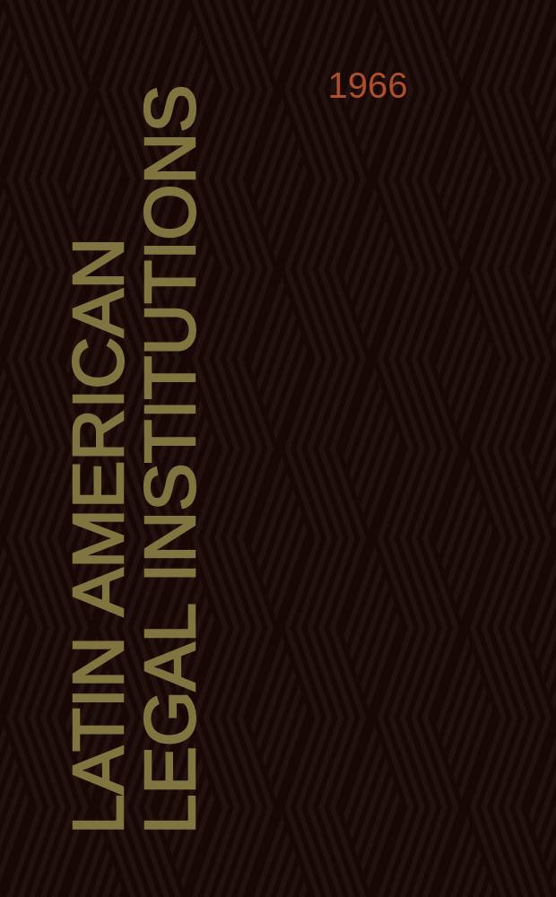 Latin American legal institutions: problems for comparative study