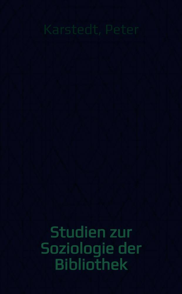 Studien zur Soziologie der Bibliothek