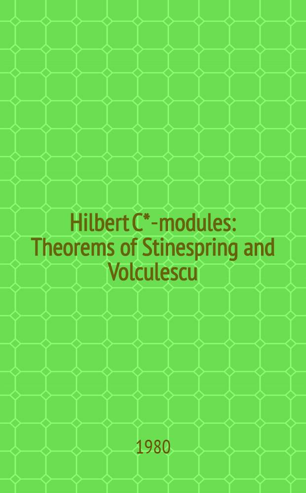 Hilbert C*-modules : Theorems of Stinespring and Volculescu