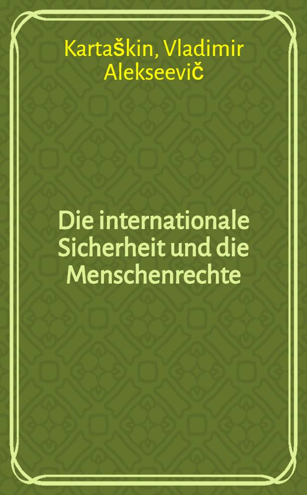 Die internationale Sicherheit und die Menschenrechte