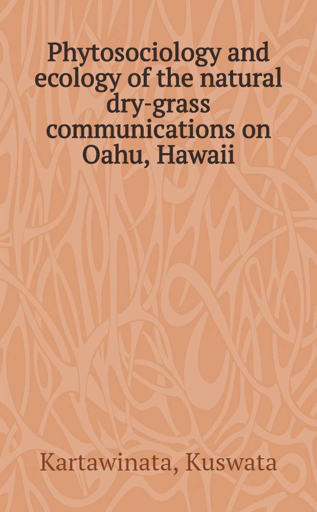 [Phytosociology and ecology of the natural dry-grass communications on Oahu, Hawaii