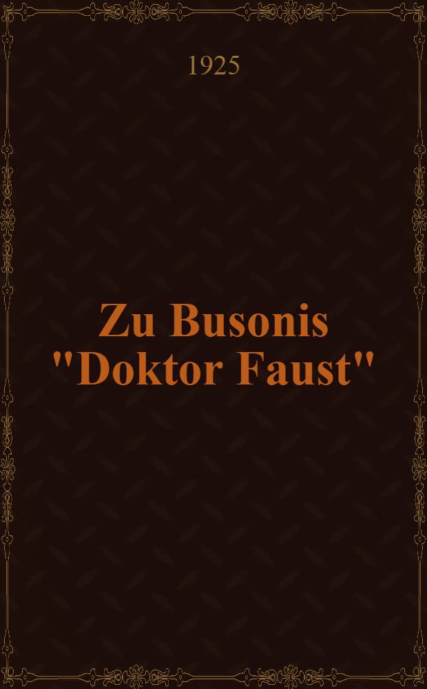 Zu Busonis "Doktor Faust" : Eine Einführung