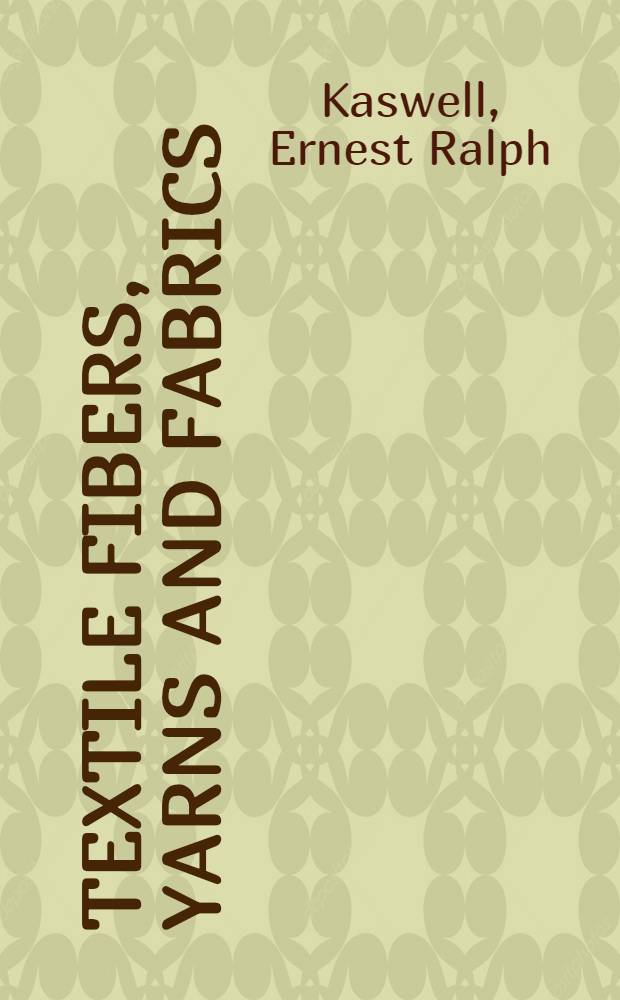 Textile fibers, yarns and fabrics : A comparative survey of their behavior with special reference to wool