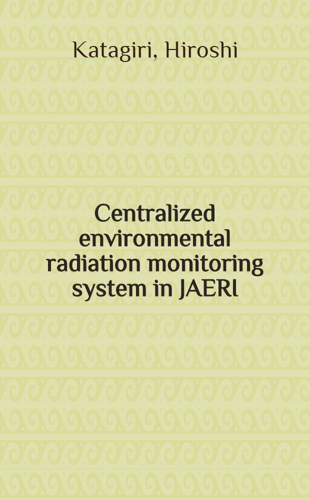 Centralized environmental radiation monitoring system in JAERI