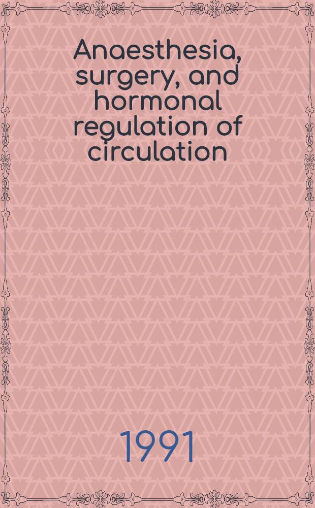 Anaesthesia, surgery, and hormonal regulation of circulation : Diss.