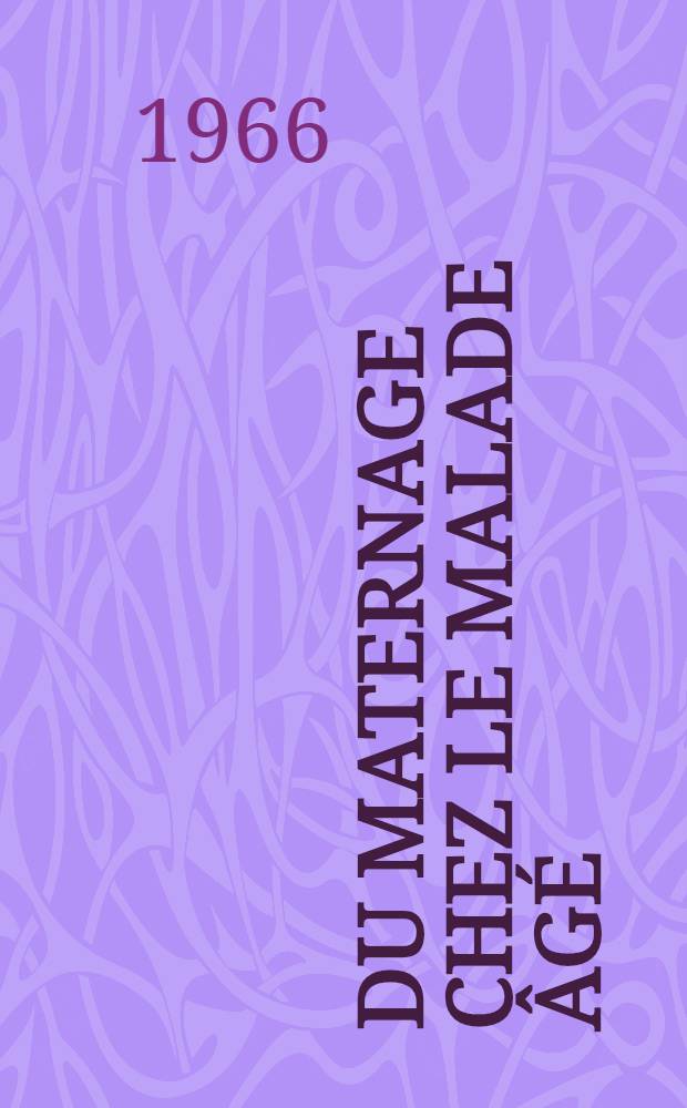 Du maternage chez le malade âgé : Thèse ..