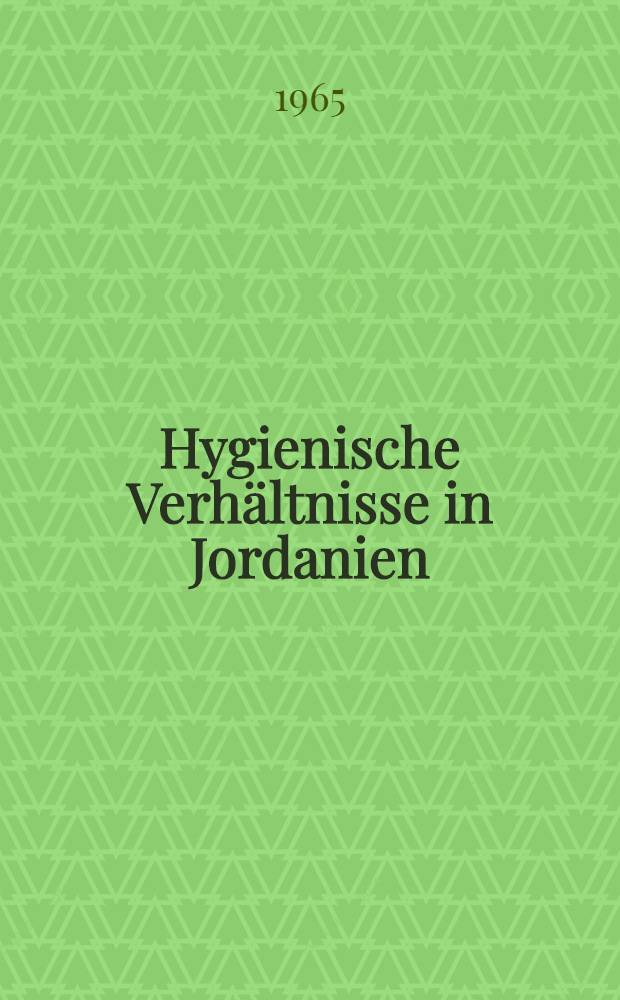 Hygienische Verhältnisse in Jordanien : Inaug.-Diss. ... der Med. Fakultät der Univ. des Saarlandes