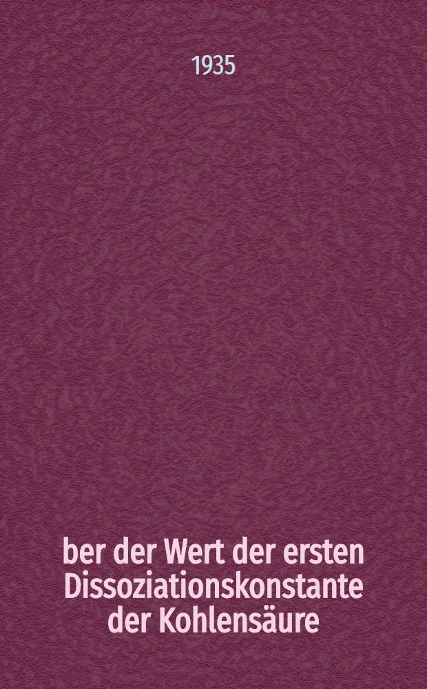 &Uuml;ber der Wert der ersten Dissoziationskonstante der Kohlens&auml;ure