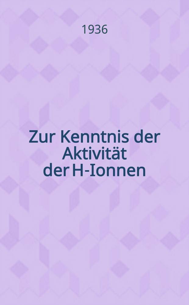 [Zur Kenntnis der Aktivität der H-Ionnen