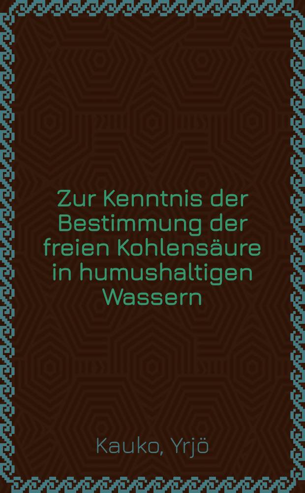 Zur Kenntnis der Bestimmung der freien Kohlensäure in humushaltigen Wassern