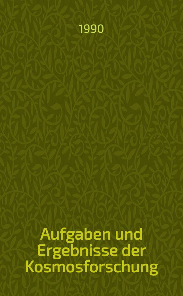 Aufgaben und Ergebnisse der Kosmosforschung
