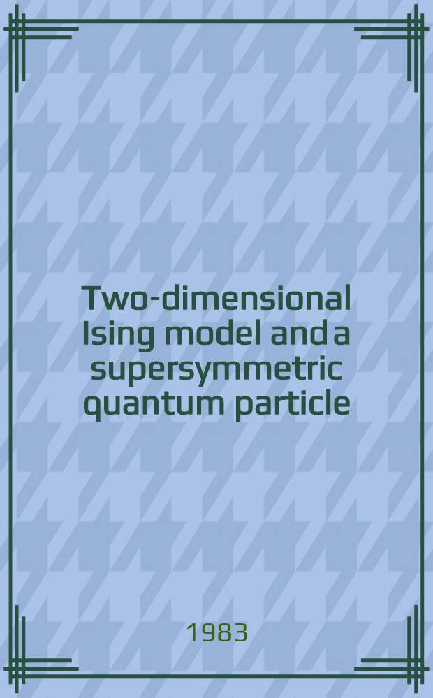 Two-dimensional Ising model and a supersymmetric quantum particle