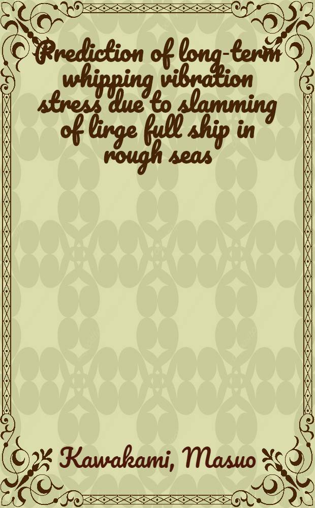 Prediction of long-term whipping vibration stress due to slamming of lirge full ship in rough seas