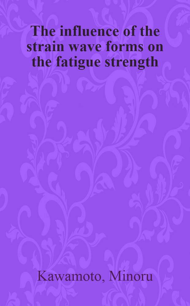 The influence of the strain wave forms on the fatigue strength