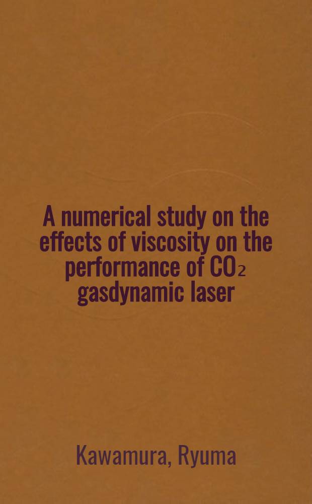 A numerical study on the effects of viscosity on the performance of CO₂ gasdynamic laser