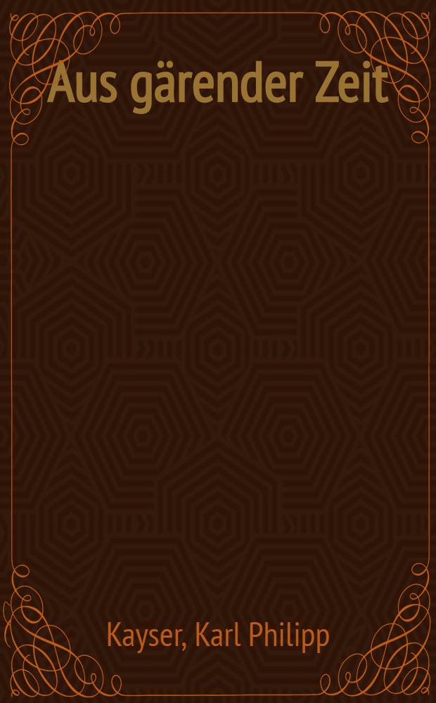 Aus gärender Zeit
