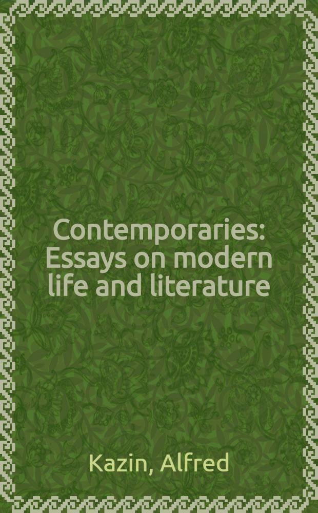 Contemporaries : Essays on modern life and literature