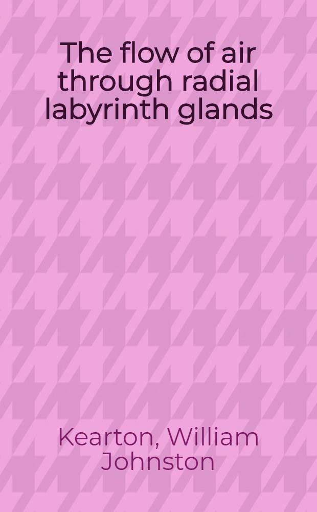 The flow of air through radial labyrinth glands
