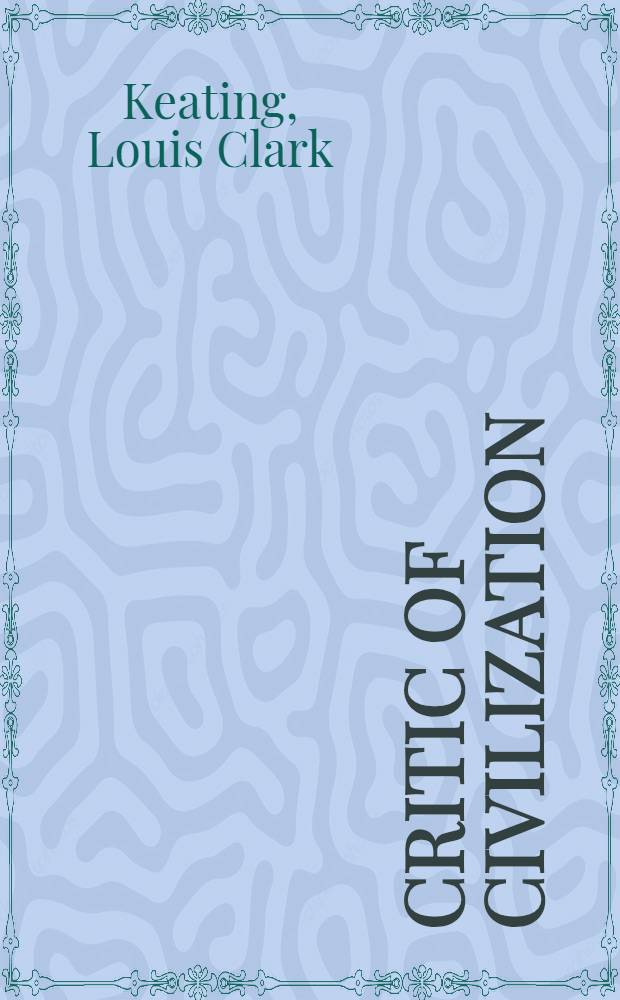 Critic of civilization : Georges Duhamel a. his writings