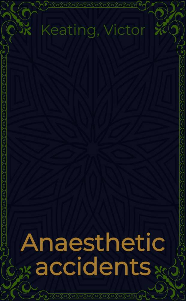 Anaesthetic accidents : The complications of general and regional anaesthesia