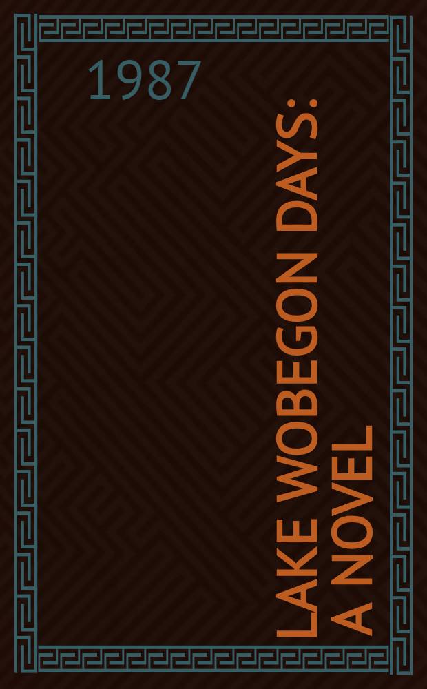 Lake Wobegon days : A novel