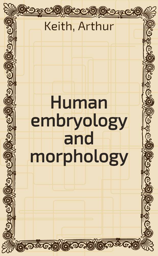 Human embryology and morphology
