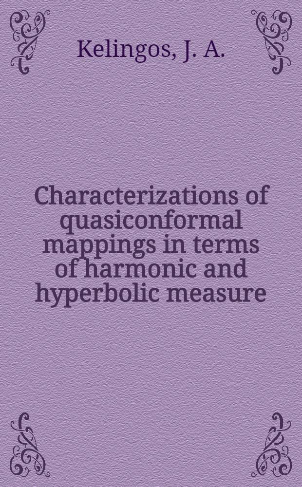 Characterizations of quasiconformal mappings in terms of harmonic and hyperbolic measure