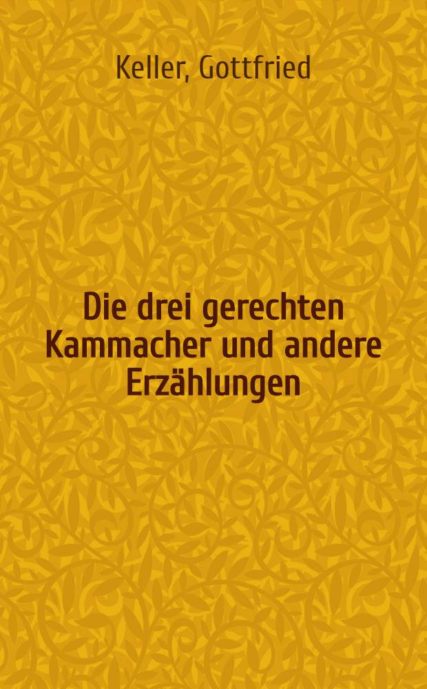 Die drei gerechten Kammacher und andere Erz&auml;hlungen
