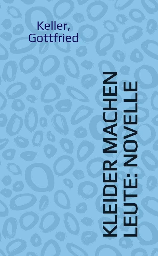 Kleider machen Leute : Novelle