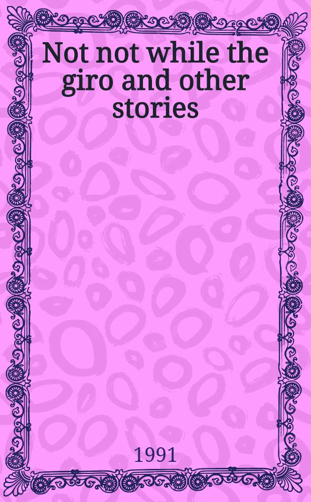 Not not while the giro and other stories