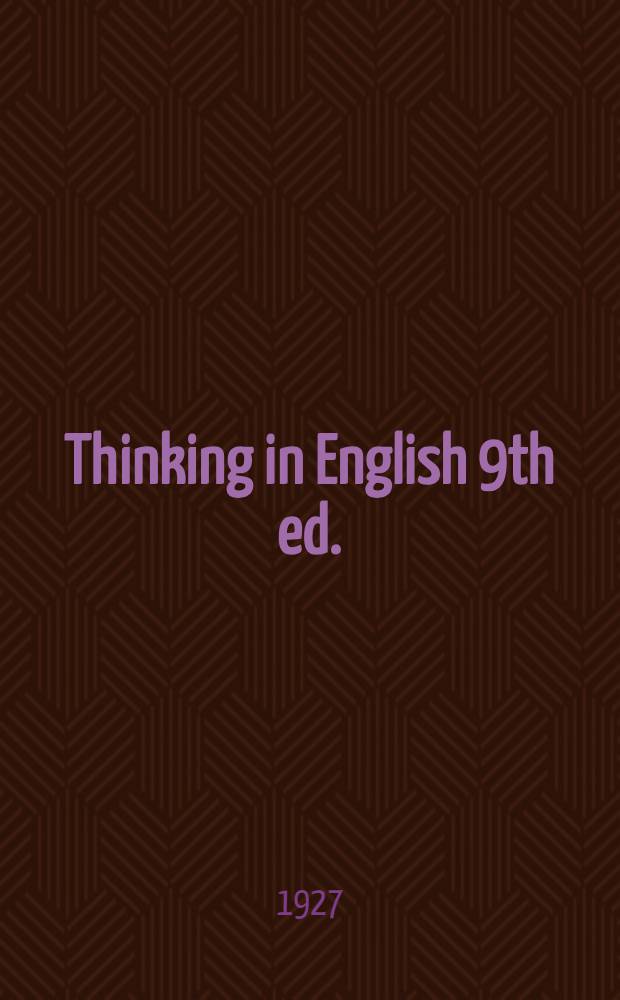 Thinking in English 9th ed. (entirely rev.)