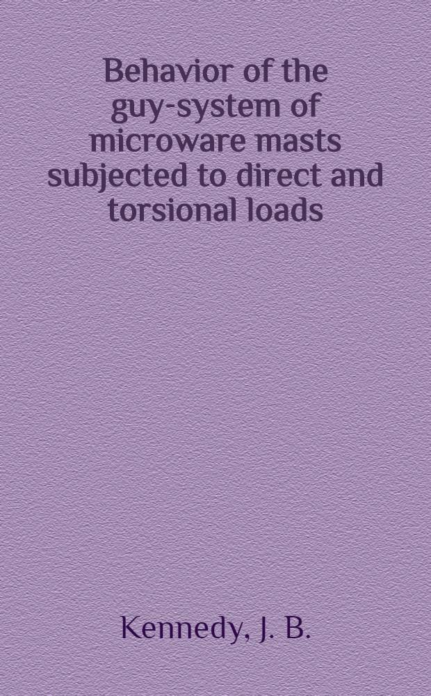 Behavior of the guy-system of microware masts subjected to direct and torsional loads