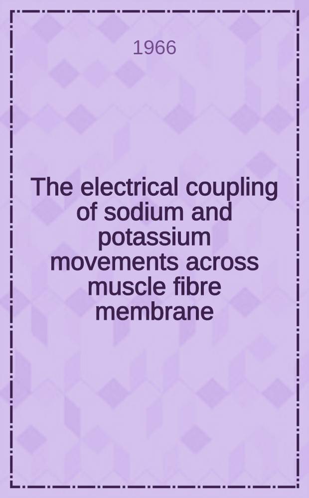 The electrical coupling of sodium and potassium movements across muscle fibre membrane