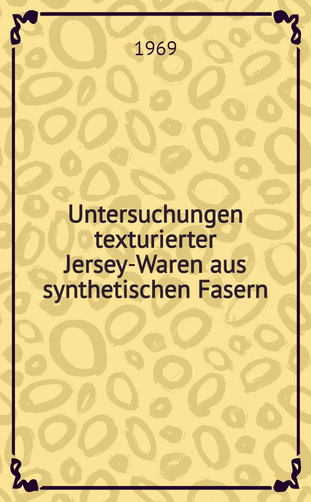 Untersuchungen texturierter Jersey-Waren aus synthetischen Fasern