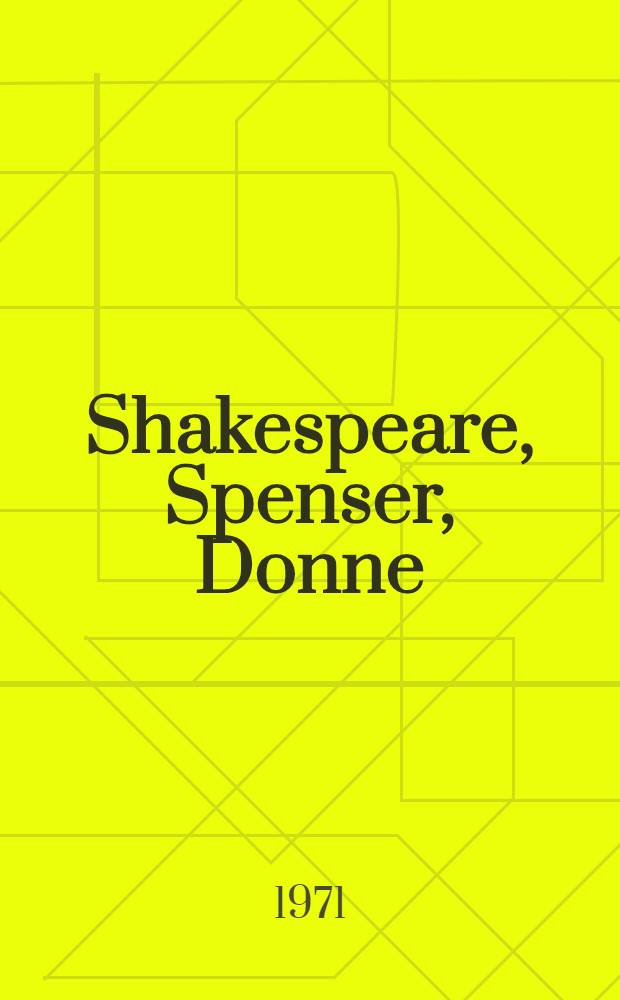 Shakespeare, Spenser, Donne : Renaissance essays