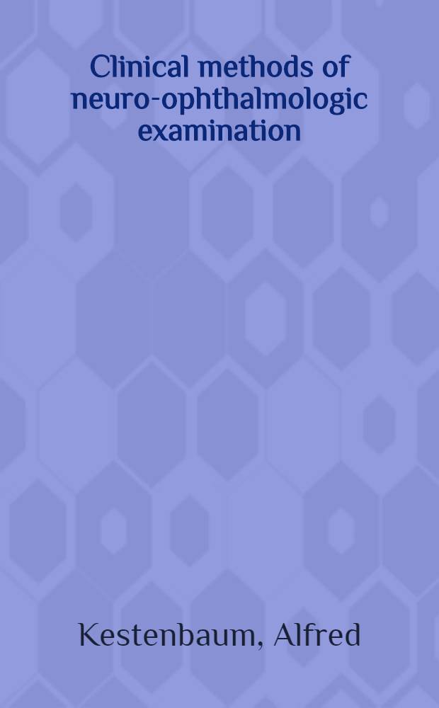 Clinical methods of neuro-ophthalmologic examination