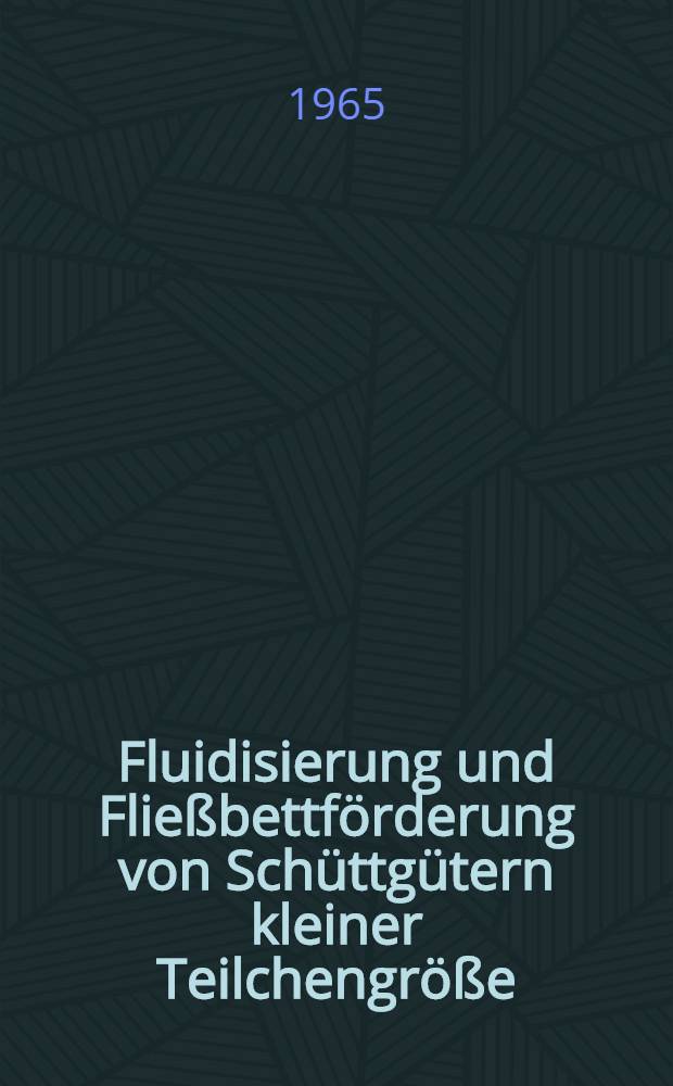 Fluidisierung und Fließbettförderung von Schüttgütern kleiner Teilchengröße