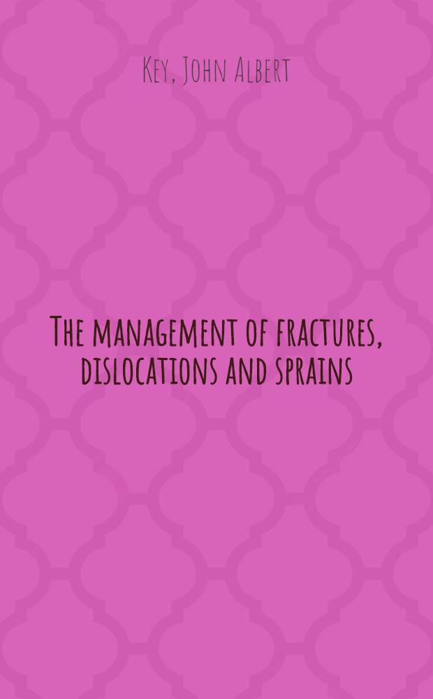The management of fractures, dislocations and sprains