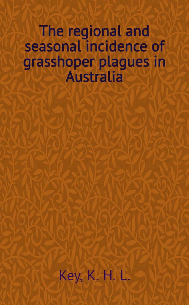 The regional and seasonal incidence of grasshoper plagues in Australia