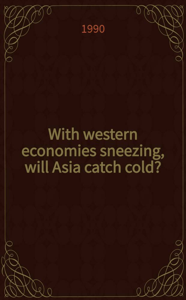 With western economies sneezing, will Asia catch cold? : Changing pattern of Asian trade to year 2000