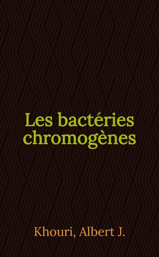 ... Les bact&eacute;ries chromog&egrave;nes : Recherches sur l'influence de la lumi&egrave;re et de la composition du milieu de culture sur la fonction chromog&egrave;ne
