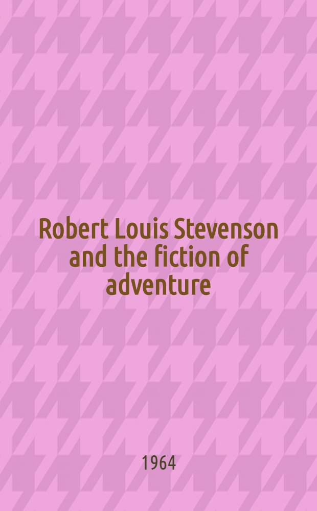 Robert Louis Stevenson and the fiction of adventure