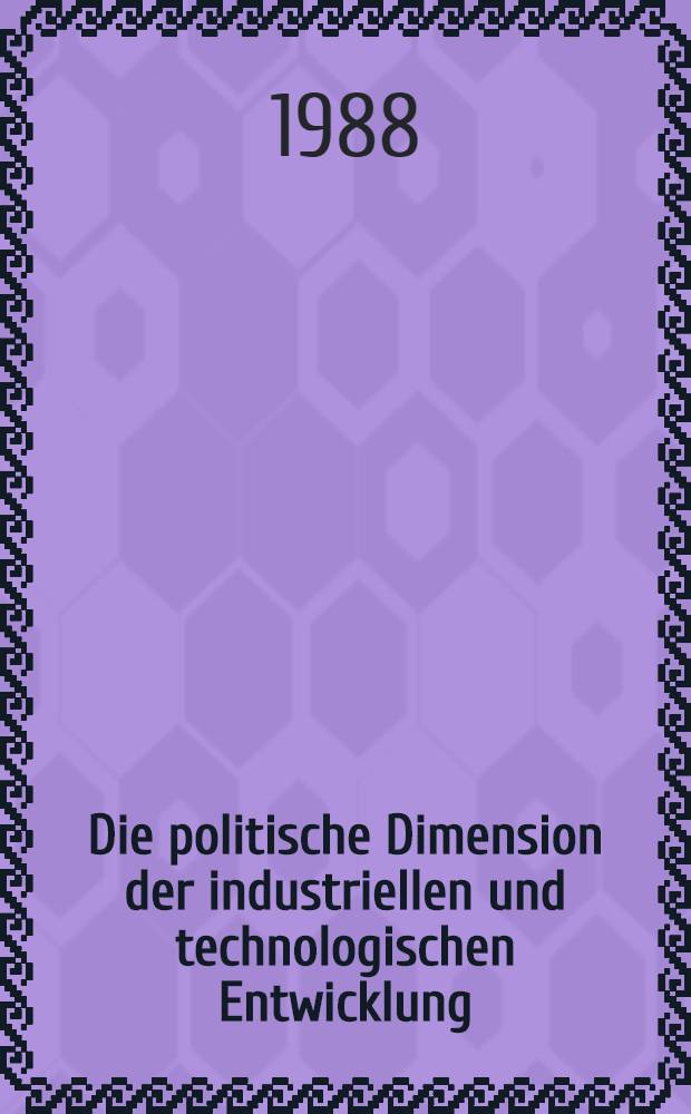 Die politische Dimension der industriellen und technologischen Entwicklung : Das Beispiel Süd-Korea